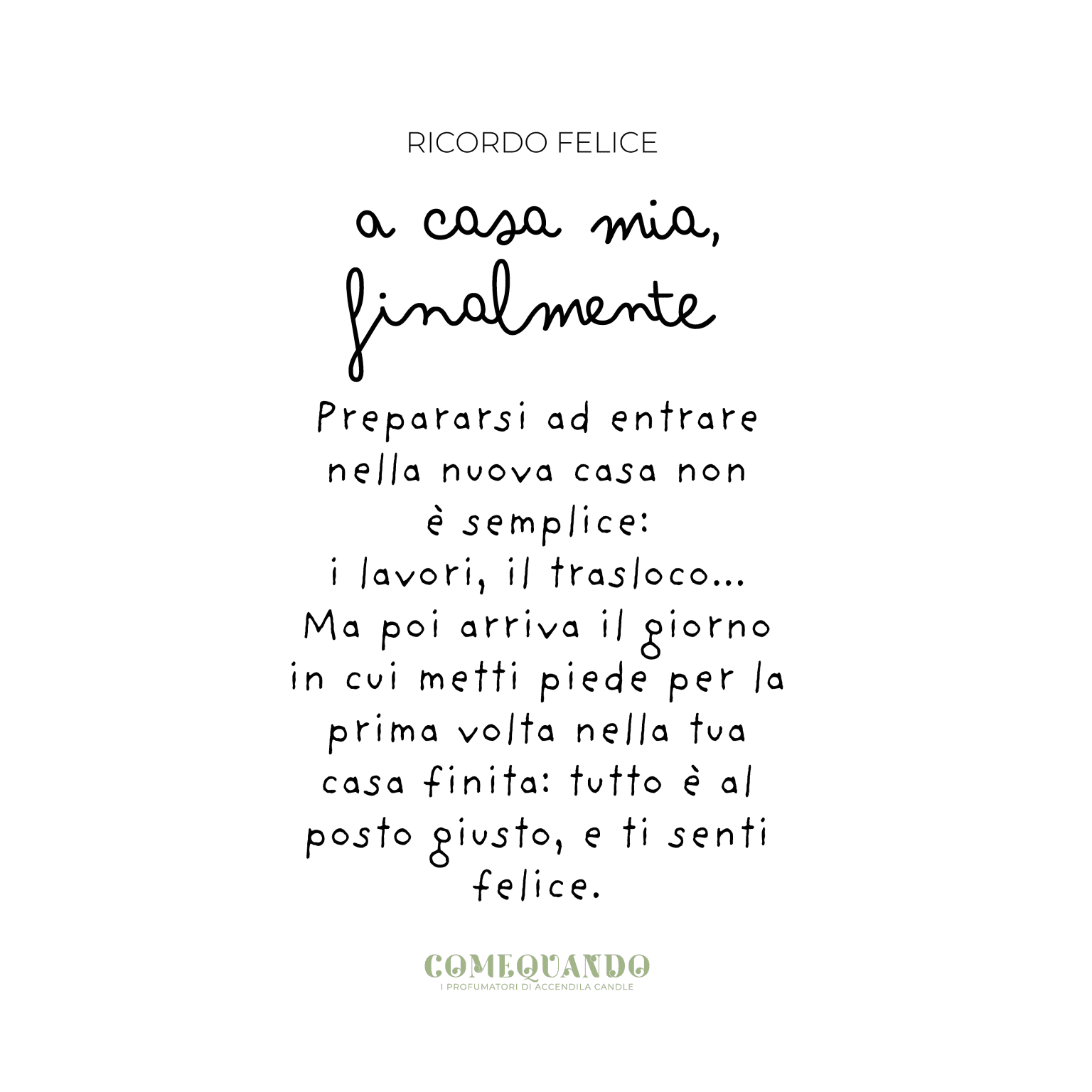 ACCENDILA PER: COME QUANDO "CASA NUOVA"