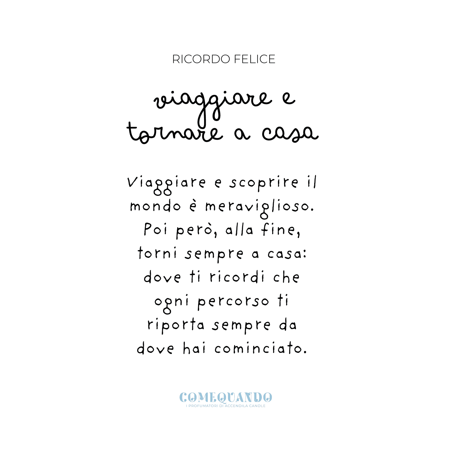 ACCENDILA PER: COME QUANDO "VIAGGI"