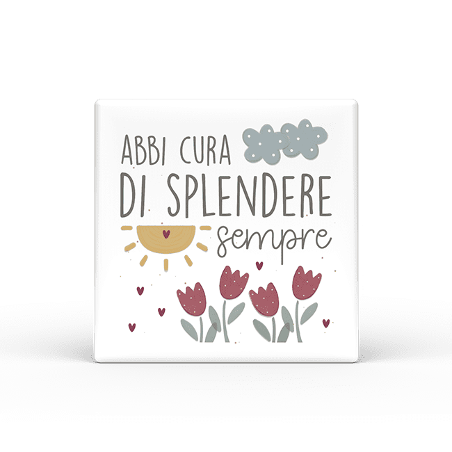 Calamita quadrata-abbi cura di splendere
