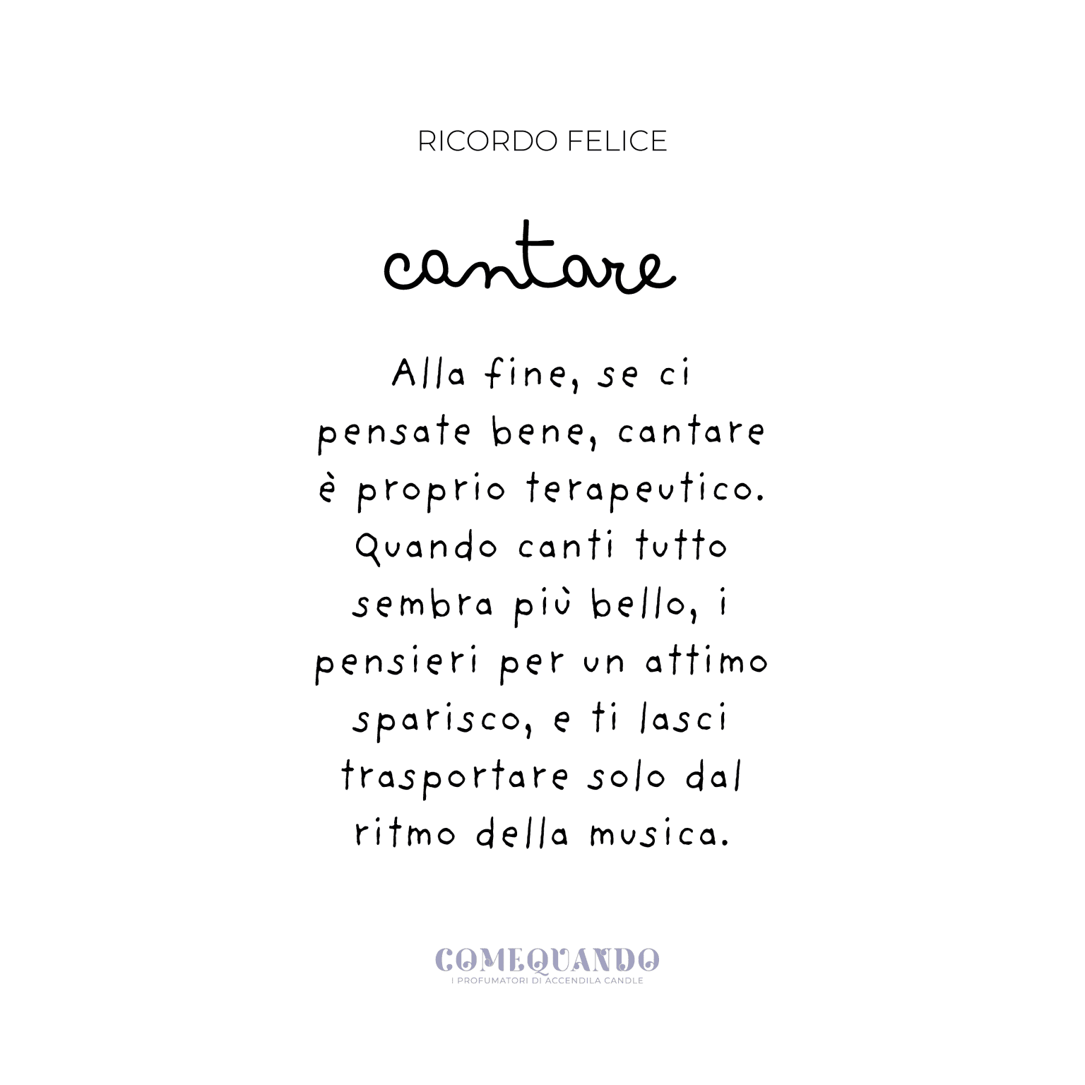ACCENDILA PER: COME QUANDO "CANTARE"
